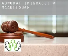 Adwokat imigracji w  McCullough