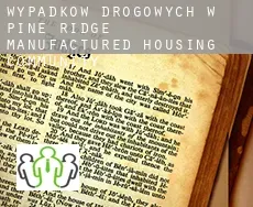 Wypadków drogowych w  Pine Ridge Manufactured Housing Community