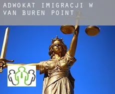 Adwokat imigracji w  Van Buren Point