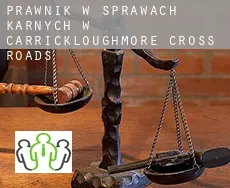 Prawnik w sprawach karnych w Carrickloughmore Cross Roads