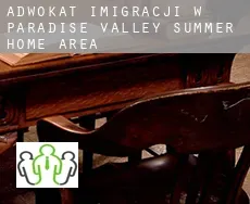Adwokat imigracji w  Paradise Valley Summer Home Area