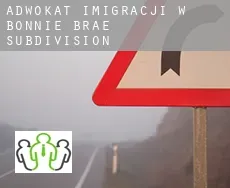Adwokat imigracji w  Bonnie Brae Subdivision