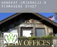 Adwokat imigracji w  Pirmasens Stadt
