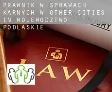 Prawnik w sprawach karnych w  Other cities in Wojewodztwo Podlaskie