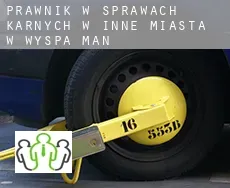 Prawnik w sprawach karnych w  Inne miasta w Wyspa Man