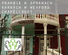 Prawnik w sprawach karnych w  Wexford Chapelcroft