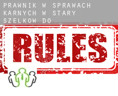 Prawnik w sprawach karnych w  Stary Szelków (do 1999)
